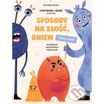 Sposoby na złość, gniew i dobre relacje - Christina Kress Levyz Books