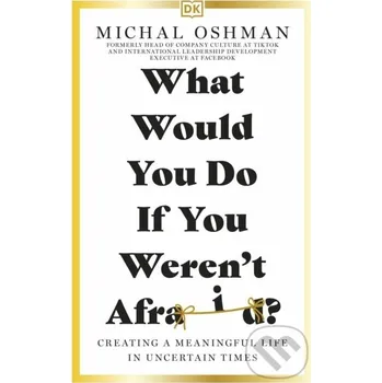 Cizojazyčná kniha What Would You Do If You Weren't Afraid? - Michal Oshman Dorling Kindersley