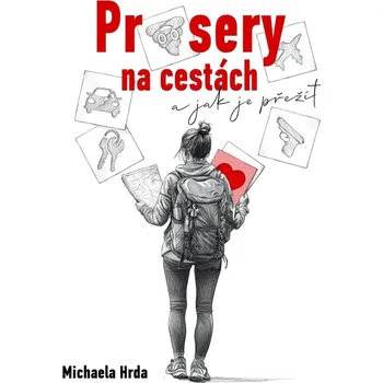Průsery na cestách a jak je přežít - Michaela Hrdá (2025, pevná)