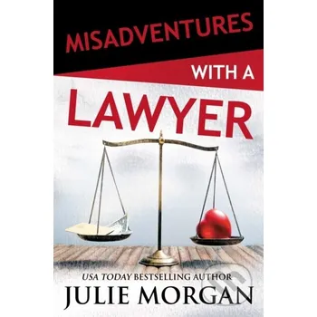 Misadventures with a Lawyer - Julie Morgan Waterhouse Press