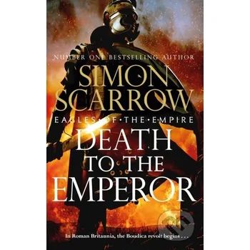 Death to the Emperor (Eagles of the Empire 21) - Simon Scarrow Headline Book
