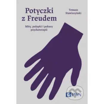 Potyczki z Freudem - Tomasz Stawiszyński Wydawnictwo Naukowe PWN