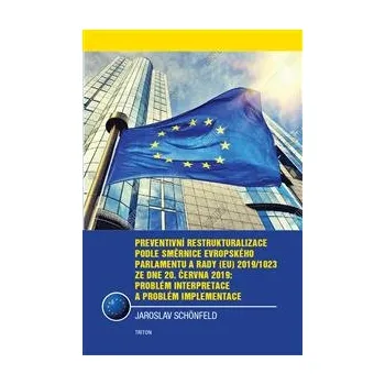 Preventivní restrukturalizace podle směrnice Evropského parlamentu a Rady EU - Schönfeld Jaroslav
