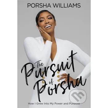 Literární biografie The Pursuit of Porsha - Porsha Williams