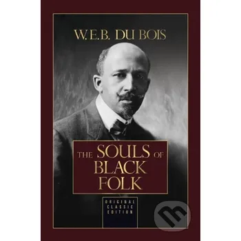 The Souls of Black Folk - W.E.B. Du Bois G&amp;D Media