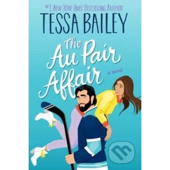 The Au Pair Affair - Tessa Bailey Avon