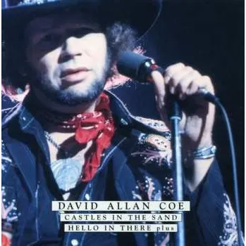Zahraniční hudba CD David Allan Coe: Castles In The Sand / Hello In There Plus 2005