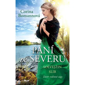 Beletrie pro dospělé Paní ze Severu Solvejžin slib (3. díl) - Corina Bomannová