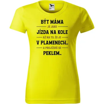 Dámské tričko Dámské tričko s potiskem Být máma Barva trička: Citrónová - 96, Velikost: XS