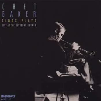 Zahraniční hudba CD Chet Baker: Chet Baker Sings , Plays Live At The Keystone Korner 2006