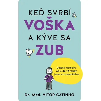 Keď svrbí voška a kýve sa zub - Vitor Gatinho