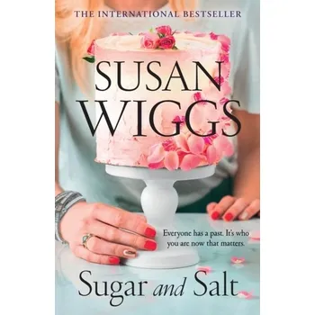 Populárně naučná literatura pro dospělé Sugar and Salt - Susan Wiggs [EN] (2022, Brožovaná, HarperCollins Publishers)