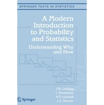 Matematika A Modern Introduction to Probability and Statistics - Dekking, F. M; Kraaikamp, C; Lopuhaa, H P; Meester, L E [EN] (2005,, Sada multimédií, Springer London Ltd)