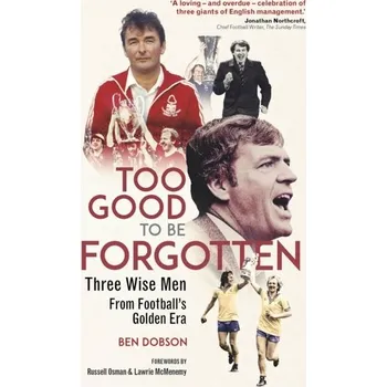 Too Good to be Forgotten - Dobson, Ben