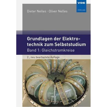 Grundlagen der Elektrotechnik zum Selbststudium - Nelles, Dieter