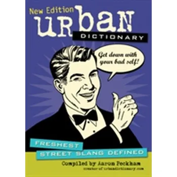 Urban Dictionary - Urbandictionary.com; Peckham, Aaron