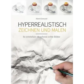 Encyklopedie Hyperrealistisch zeichnen und malen - Cormand, Martí