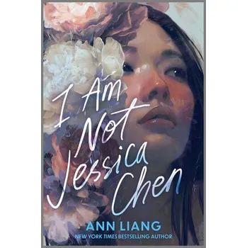 I Am Not Jessica Chen - Ann Liang