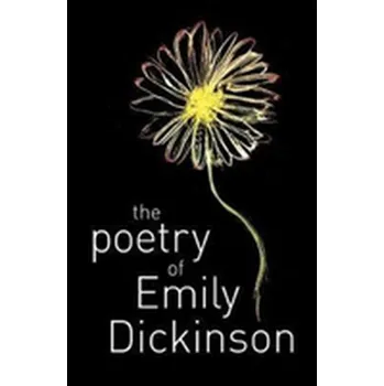The Poetry of Emily Dickinson - Emily Dickinson [EN] (2018, Brožovaná, Arcturus Publishing Ltd)