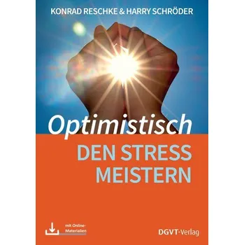 Optimistisch den Stress meistern - Reschke, Konrad