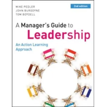 A Manager's Guide to Leadership - Pedler, Mike; Burgoyne, John; Boydell, Tom