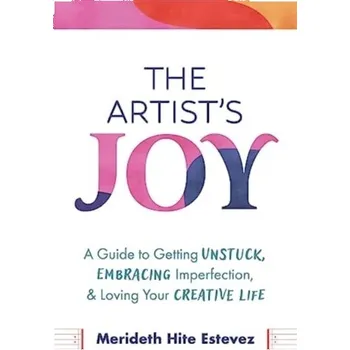 Osobní rozvoj The Artist's Joy - Estevez, Merideth Hite