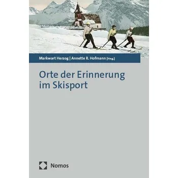 Orte der Erinnerung im Skisport - Herzog, Markwart