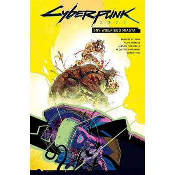 Komiks pro dospělé Cyberpunk 2077 T.4 Sny wielkiego miasta - BARTOSZ SZTYBOR