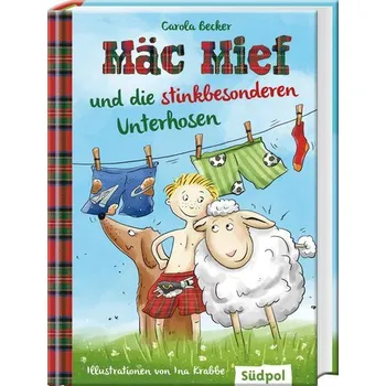 Mäc Mief und die stinkbesonderen Unterhosen - Becker, Carola