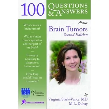 100 Questions & Answers About Brain Tumors - Stark-Vance, Virginia; Dubay, Mary Louise