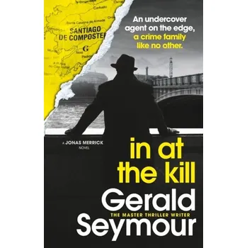 Cizí jazyk In At The Kill - Gerald Seymour
