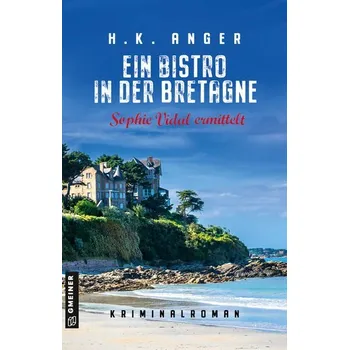 Ein Bistro in der Bretagne - Anger, Anke [DE] (2022, Měkká, Gmeiner Verlag)