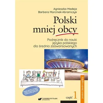 Cizí jazyk Polski mniej obcy cz.1 Podręcznik B2 w.2 - Maciołek Maciej, Madeja Agnieszka