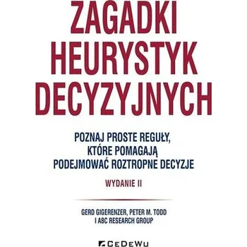 Zagadki heurystyk decyzyjnych w.2 - praca zbiorowa