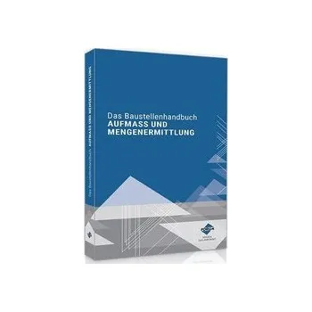 Das Baustellenhandbuch Aufmaß und Mengenermittlung - Schöwer, Ralf [DE] (2024, Brožovaná, Forum Verlag Herkert)