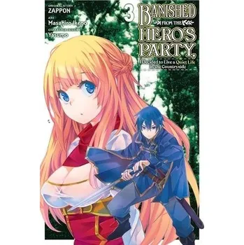 Cizojazyčná kniha Banished from the Hero's Party, I Decided to Live a Quiet Life in the Countryside, Vol. 3 (manga) - DeLucia, Dale a Kim, Dayeun a Ikeno, Masahiro a Zappon, Yasumo a Zappon, Zappon