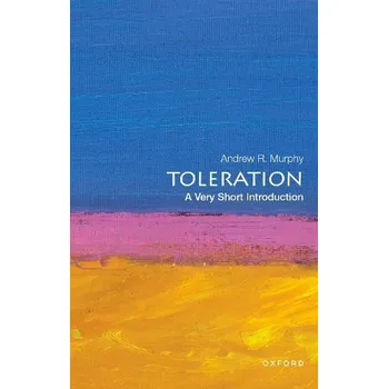 Cizí jazyk Toleration - Murphy, Andrew R. (Professor of Political Science, Professor of Political Science, University of Michigan)