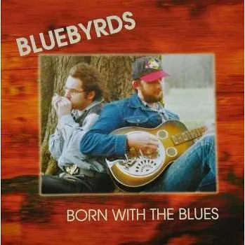 Zahraniční hudba CD Bluebyrds: Born With The Blues 2013