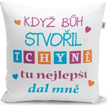 Dekorativní polštářek Sablio Polštář Když Bůh stvořil tchyně tu nejlepší dal mně: 40x40 cm