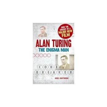 Cizí jazyk Alan Turing: The Enigma Man - Cawthorne, Nigel