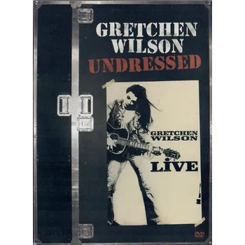 DVD film Gretchen Wilson: Undressed (DVD)