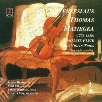 Zahraniční hudba 2CD Wenzeslaus Matiegka: Complete Flute And Violin Trios 2018