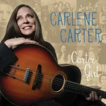 Zahraniční hudba CD Carlene Carter: Carter Girl 2014