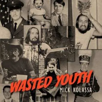 Zahraniční hudba CD Mick Kolassa: Wasted Youth 2021