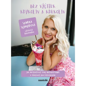 Bez výčitek kdykoliv a kdekoliv - Sandra Schmidová (E-Kniha)