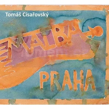 Umění Tomáš Císařovský : Malba Praha - Tomáš Císařovský + dárek Zdarma