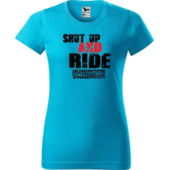 Dámské tričko Dámské tričko s potiskem Ride Barva trička: Tyrkysová - 44, Velikost: 2XL