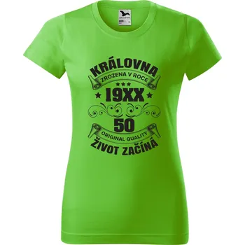 Dámské tričko Dámské tričko Královna život začíná Barva trička: Apple green, Velikost: XS