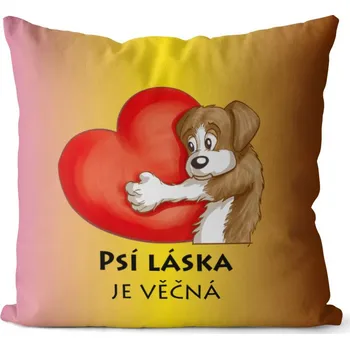 Dekorativní polštářek Polštář 40 x 40 cm - Psí láska je věčná