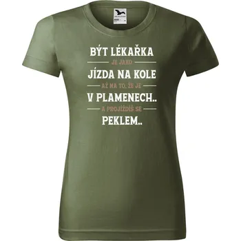 Dámské tričko s potiskem Být lékařka Barva trička: Khaki - 09, Velikost: XL